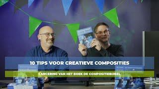 10 Tips voor Creatieve Composities - Lancering Compositiebijbel