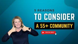 5 Reasons to Consider Living in a 55+ or Active Adult Community