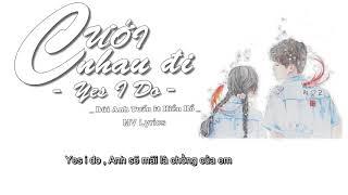 MV LYRICS Cưới Nhau Đi Yes I Do Bùi Anh Tuấn ft Hiền Hồ