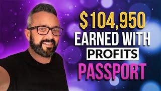 $104,995 Earned with Profits Passport | 100% Commissions