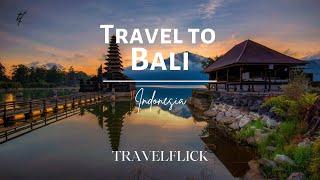 "Bali, Indonesia in 4K: A Stunning Visual Journey" | TRAVELFLICK