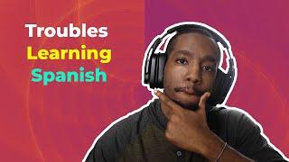 My Troubles Learning Spanish and Where I Can Improve