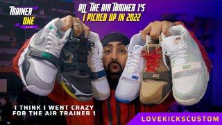 REVIEW OF ALL THE AIR TRAINER 1'S I PICKED UP IN 2022!! I WENT TRAINER 1 MAD in 2022!! MUST WATCH!!