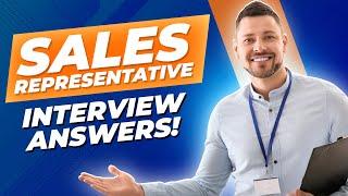 SALES REPRESENTATIVE INTERVIEW QUESTIONS AND ANSWERS (How to Pass a Sales Interview!)