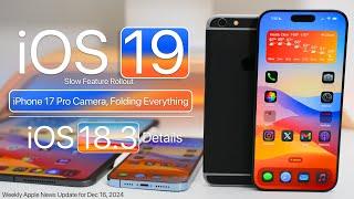 iOS 19 Feature Rollout, iPhone 17 Pro Camera, and iOS 18.3