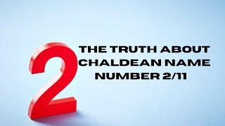 The Truth About Chaldean Name Number 2/11 