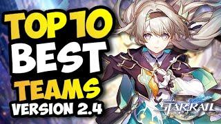 TOP 10 BEST TEAMS in Honkai Star Rail | Version 2.4