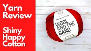 Shiny Happy Cotton Yarn Review | Wool and the Gang | Crochet College