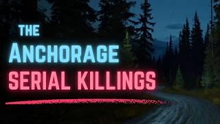 The Anchorage Serial Killings