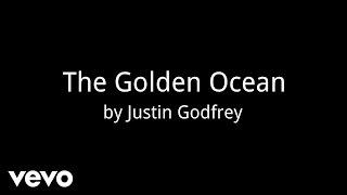 Justin Godfrey - The Golden Ocean (AUDIO)