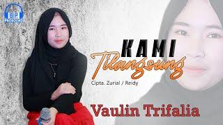 KAMI TILANGSUNG - VAULIN TRI FALIA II Cipt, Zurial/Reidy II LAGU DAERAH KERINCI 2023