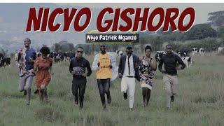 Nicyo Gishoro by Niyo Patrick Nganzo _IGISIRIMBA_0783404720_Official Video 4k Abayumbe_
