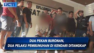 Dua Pekan Buronan, Dua Pelaku Pembunuhan di Kendari Ditangkap - SIS 13/11