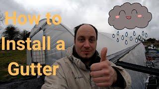 How to Install a Gutter on a Regular Polytunnel WITHOUT Straight Sides