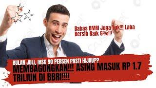 Membagongkan!! Asing Borong Rp 1.7 Triliun Saham BBRI!! - Bulan Juli IHSG 90% Hijau?? Bahas BMRI Yuk