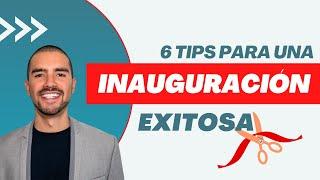 Inaugurar Un Negocio (¡6 TIPS Para Una Apertura EXITOSA!) 