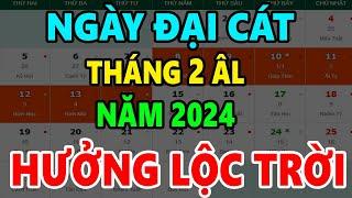 Ngày Tốt Tháng 2 Âm Lịch Năm 2024, Động Thổ, Khai Trương, Mở Hàng, Cưới Hỏi... Tốt Mọi Việc