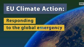 EU Climate Action: Responding to the global emergency