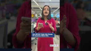 How Will BAT Stake Sale Change ITC Dynamics Within Nifty | ITC Shares Latest News Today #shorts