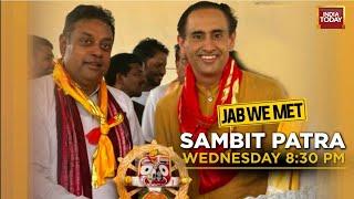 Jab We Met Sambit Patra: An Interview You Cannot Miss | Watch Sambit Patra With Rahul Kanwal