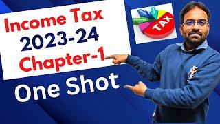 Income Tax Chapter-1 | One Shot | 2023-24