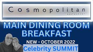 NEW 10/2022, Celebrity SUMMIT: BREAKFAST in the MAIN DINING