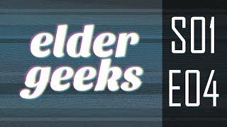 The Elder Geeks Podcast - s01e04 - Get Into the Bubble!