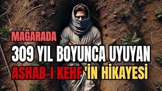 309 YIL BOYUNCA MAĞARADA UYUYAN ASHAB-I KEHF'İN HİKAYESİ - YEDİ UYURLAR