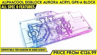 Alphacool Eisblock Aurora Acryl GPX-A Block For New AMD Radeon RX 6800 Series GPU Launched, Features