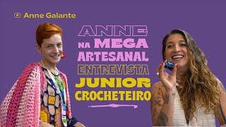 Anne Galante entrevista o Junior Crocheteiro na Mega Artesanal 2022