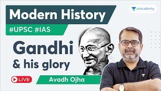 Gandhi and his Glory | History By Avadh Ojha Sir | UPSC