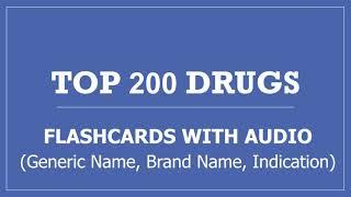 Top 200 Drugs Pharmacy Flashcards with Audio - Generic Name, Brand Name, Indication
