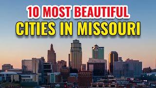 10 Most Beautiful Cities in Missouri