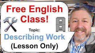 Free English Class! ️️️ Topic: Describing Work (Lesson Only)