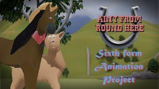 Ain't From 'Round Here | Sixth Form College Second Year Animation Project