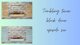 Tumbling tower block decor episode 6 diy shutter decor