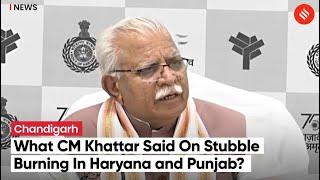 "Not Even 10% Cases Of Stubble Burning In Haryana Compared To Punjab": CM ML Khattar
