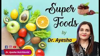 Super  Foods | health tips by dr ayesha abbas | dr.ayesha abbas nutritionist