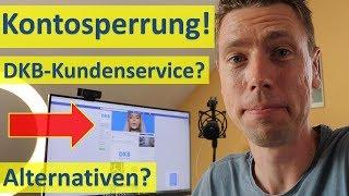 DKB-Kontosperrung? Kundenservice? Alternativen?