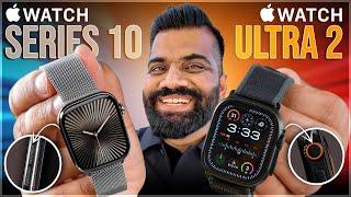 Apple Watch Series 10 & Watch Ultra 2 Unboxing & First Look - Best Watch Experience