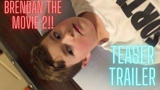 Brendan the Movie 2!! Teaser Trailer #3!!