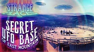 Secret UFO Base of East Mountain | Strange Places