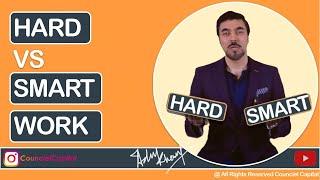 Is Smart Work better than Hard Work? (Smart work tips)