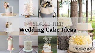 SINGLE TIER WEDDING CAKE IDEAS | PICTURESistic