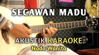 SECAWAN MADU - AKUSTIK KARAOKE ( Nada Wanita )