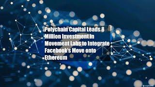 Polychain Capital Leads $38 Million Investment in Movement Labs to