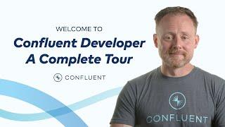 Welcome to Confluent Developer – A Complete Tour