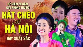 Top những bài hát chèo hay nhất về Hà Nội - Mừng 70 năm ngày giải phóng thủ đô | nhà hát chèo HN