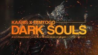 KAARIS X FEMTOGO - DARK SOULS