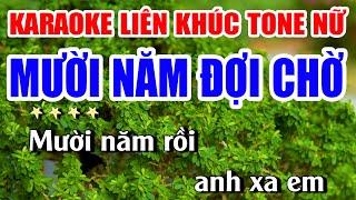 Karaoke Liên Khúc Mười Năm Đợi Chờ Nhạc Sống Khánh My | Tone Nữ Dễ Hát Nhất